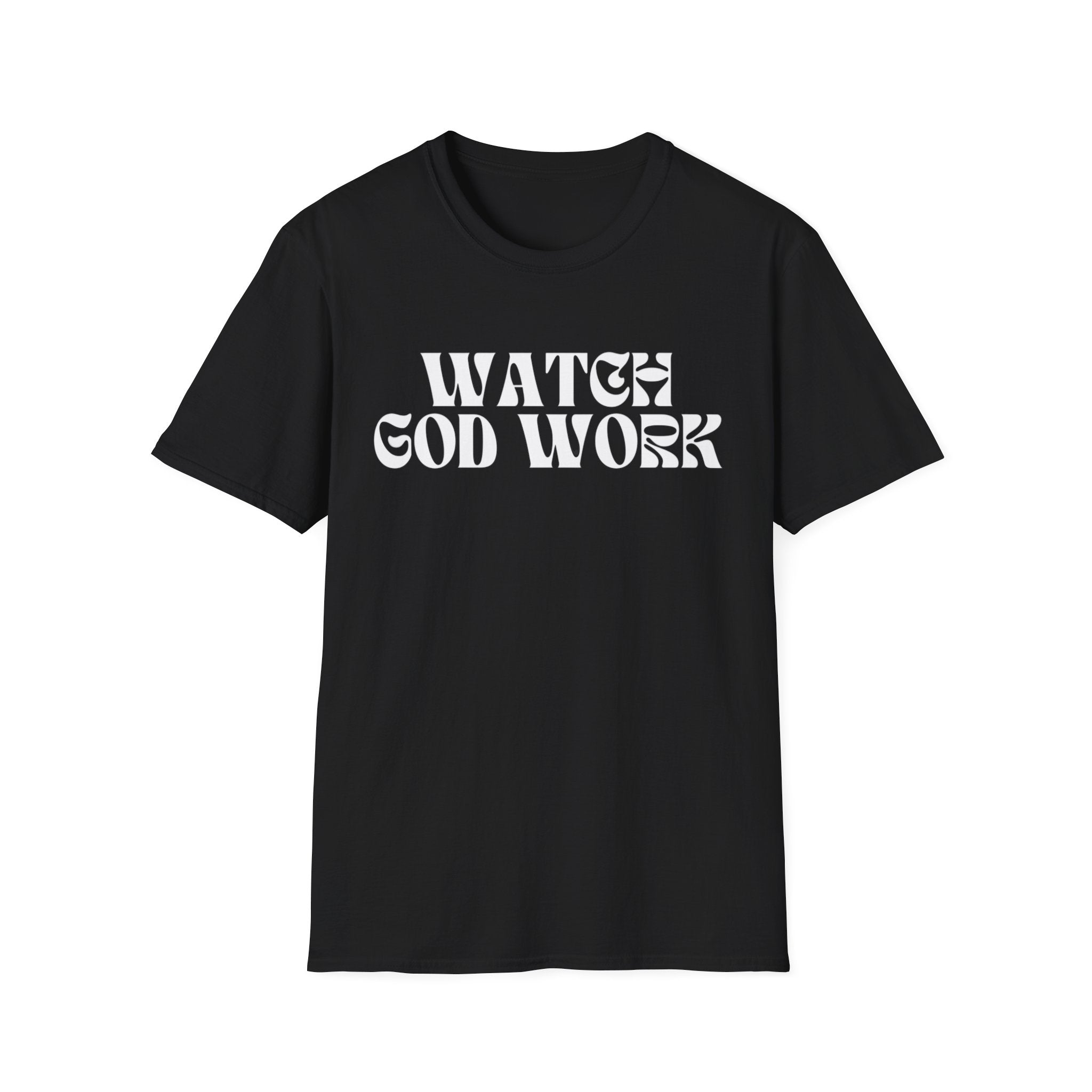 Watch God Work T-Shirt