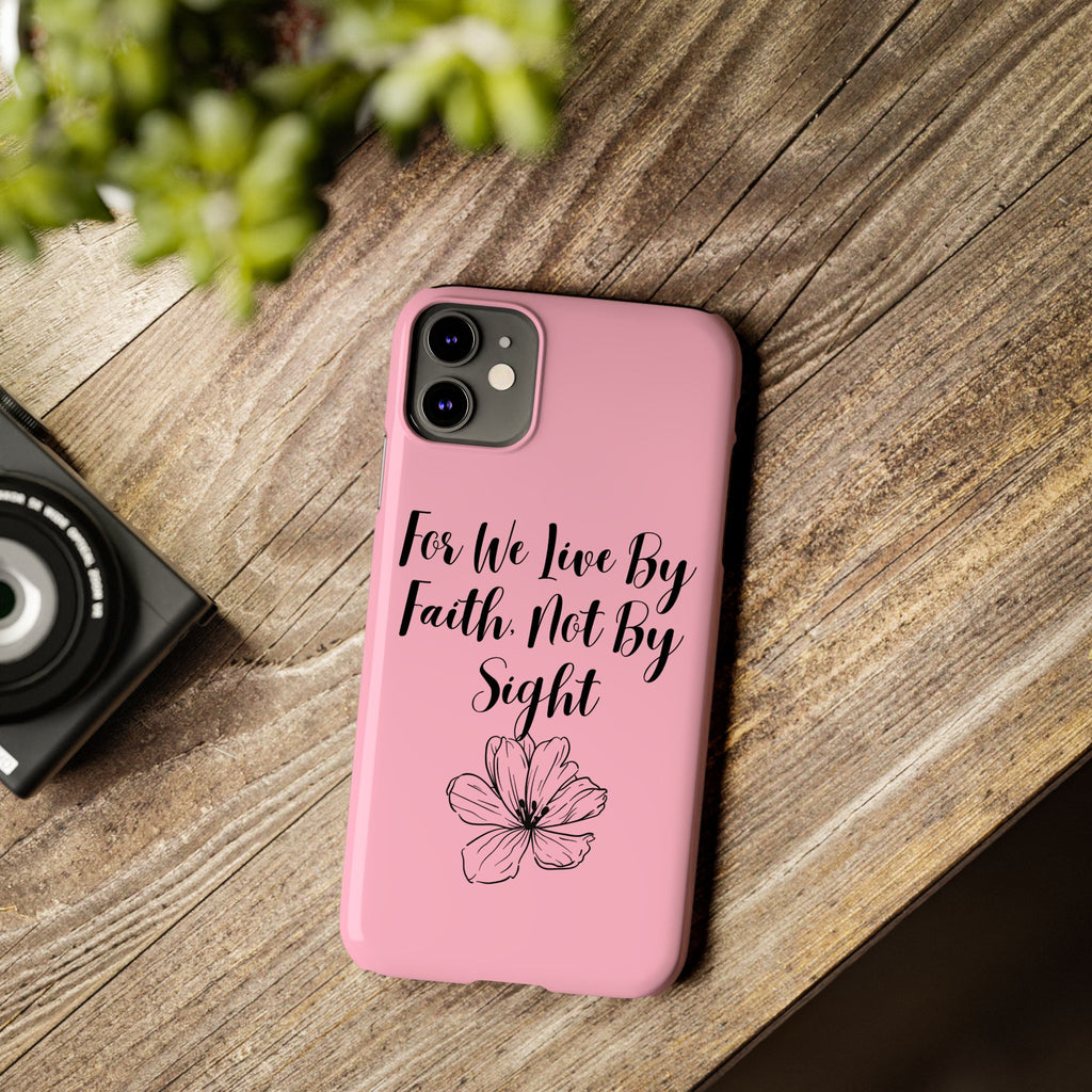 Slim Phone Case — "For We Live By Faith, Not By Sight" Floral Christian Scripture Design