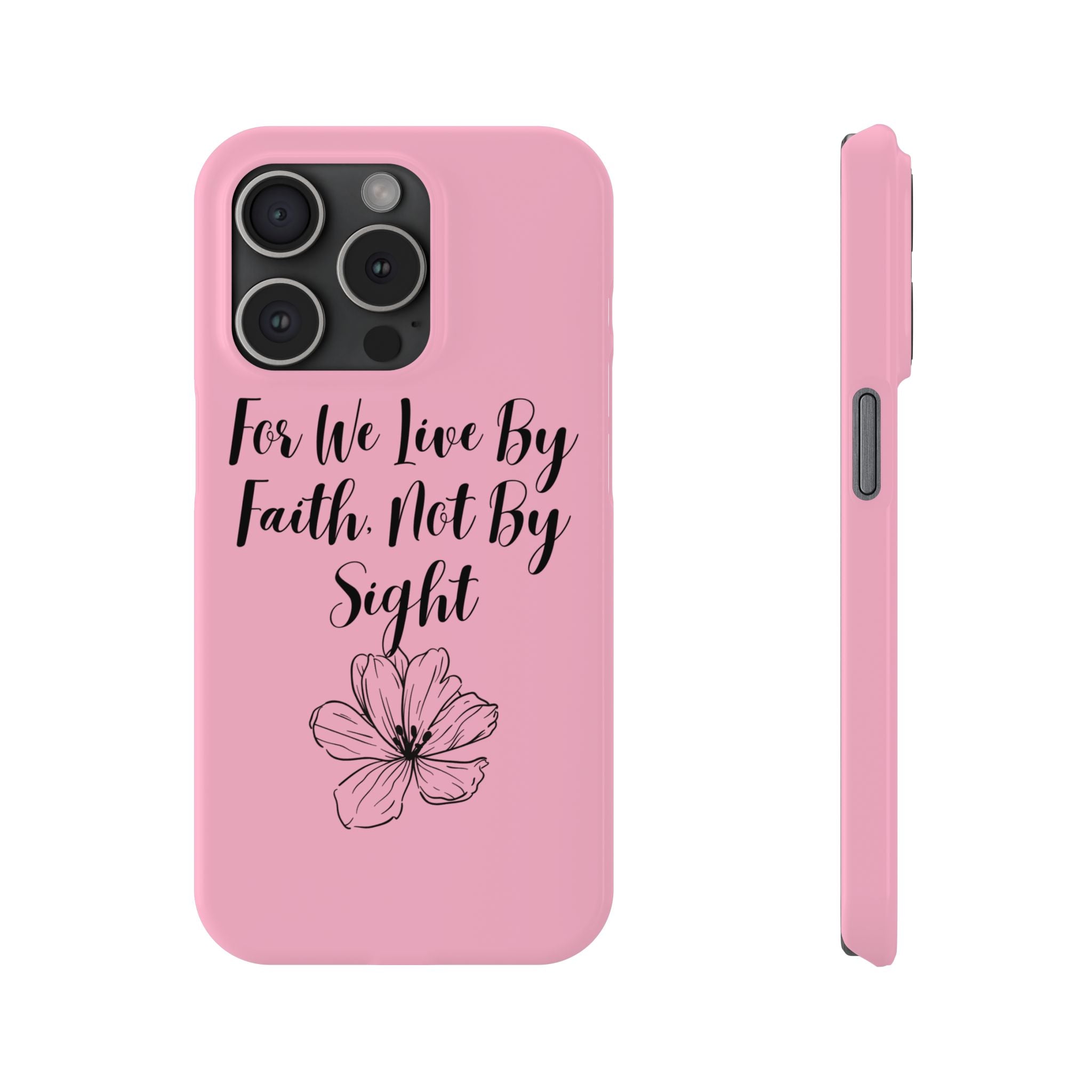 Slim Phone Case — "For We Live By Faith, Not By Sight" Floral Christian Scripture Design