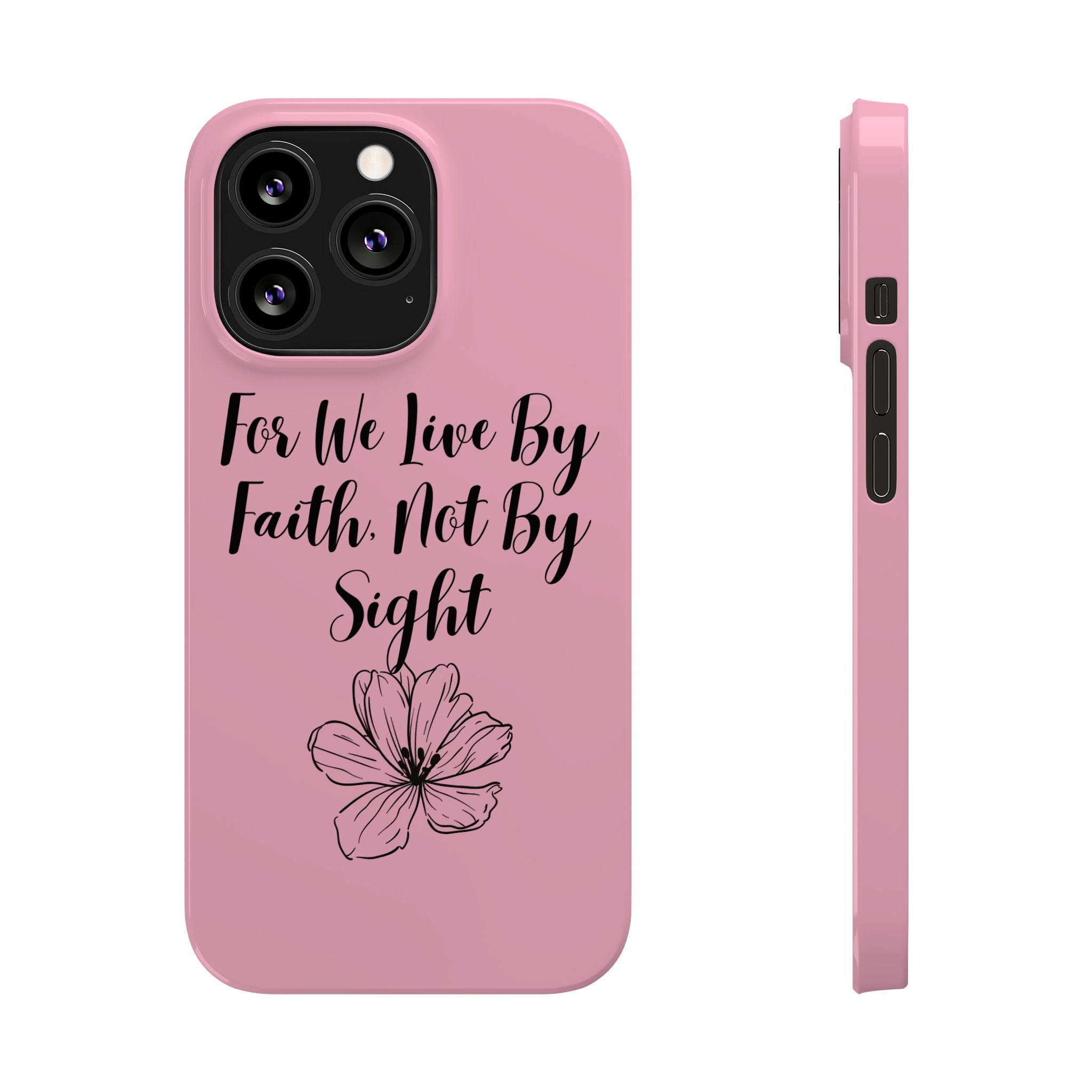 Slim Phone Case — "For We Live By Faith, Not By Sight" Floral Christian Scripture Design