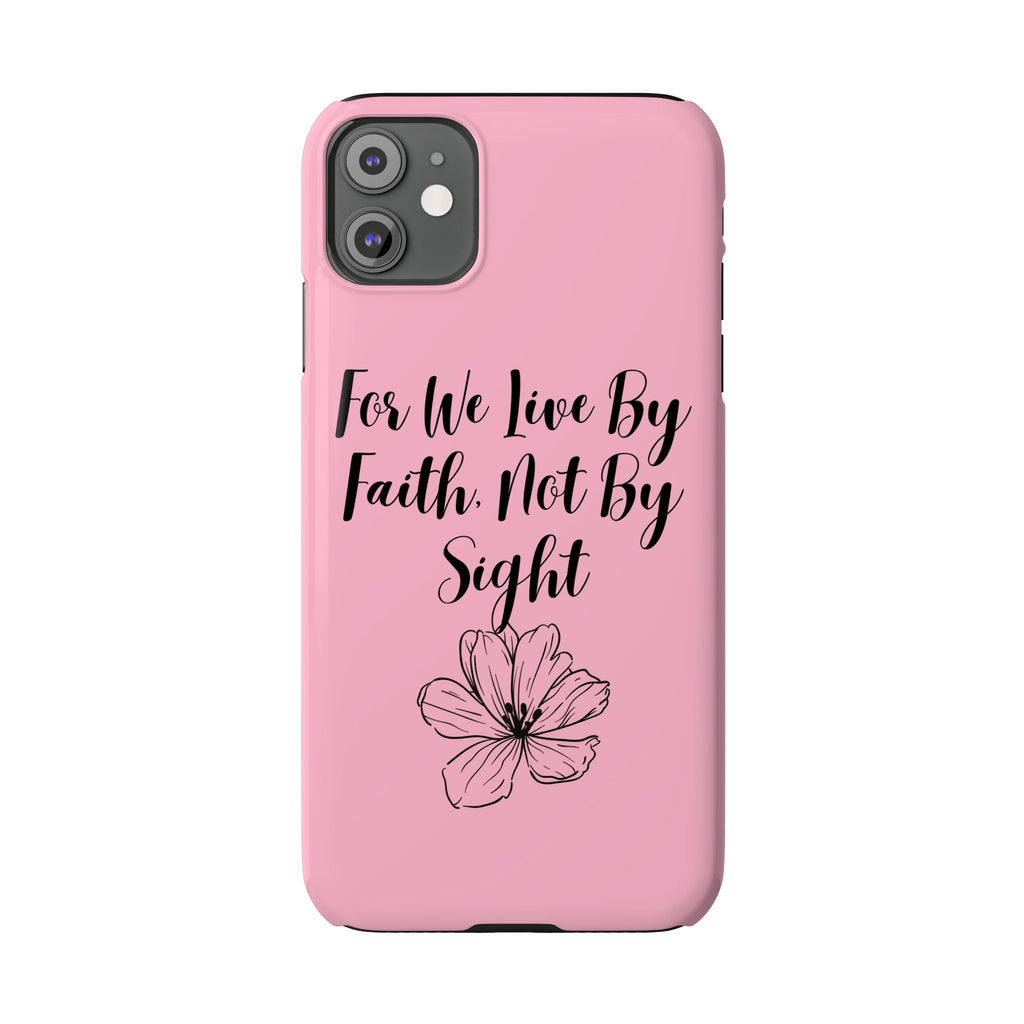 Slim Phone Case — "For We Live By Faith, Not By Sight" Floral Christian Scripture Design