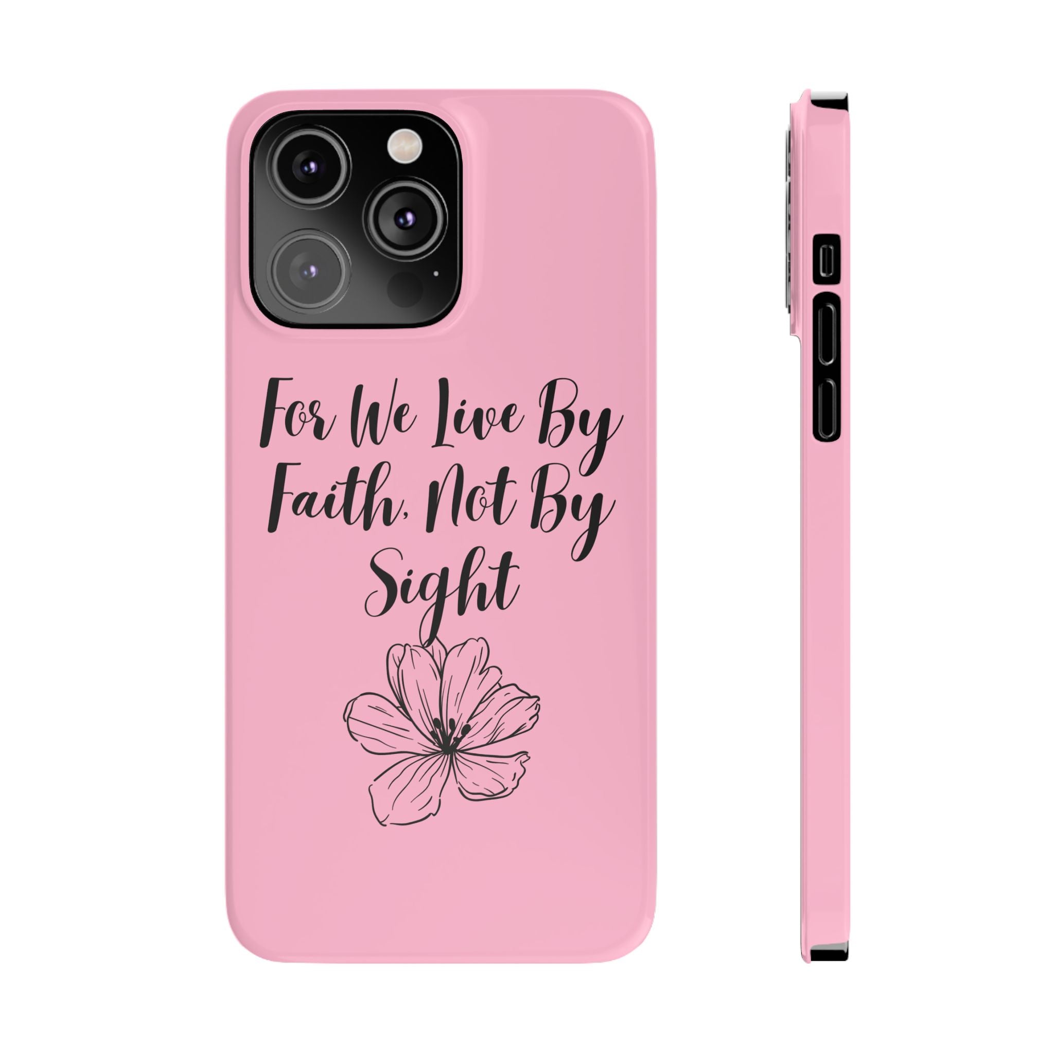 Slim Phone Case — "For We Live By Faith, Not By Sight" Floral Christian Scripture Design