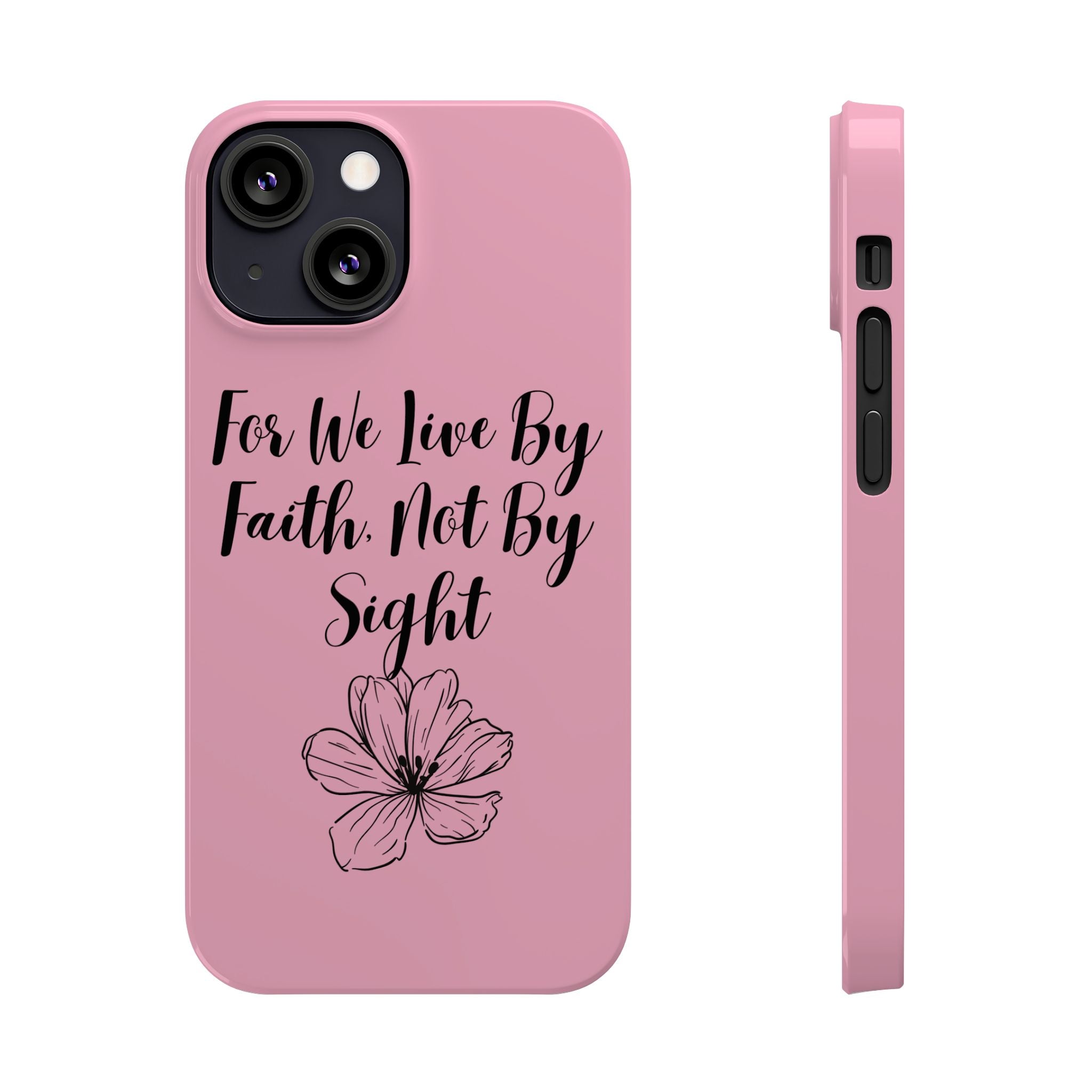 Slim Phone Case — "For We Live By Faith, Not By Sight" Floral Christian Scripture Design