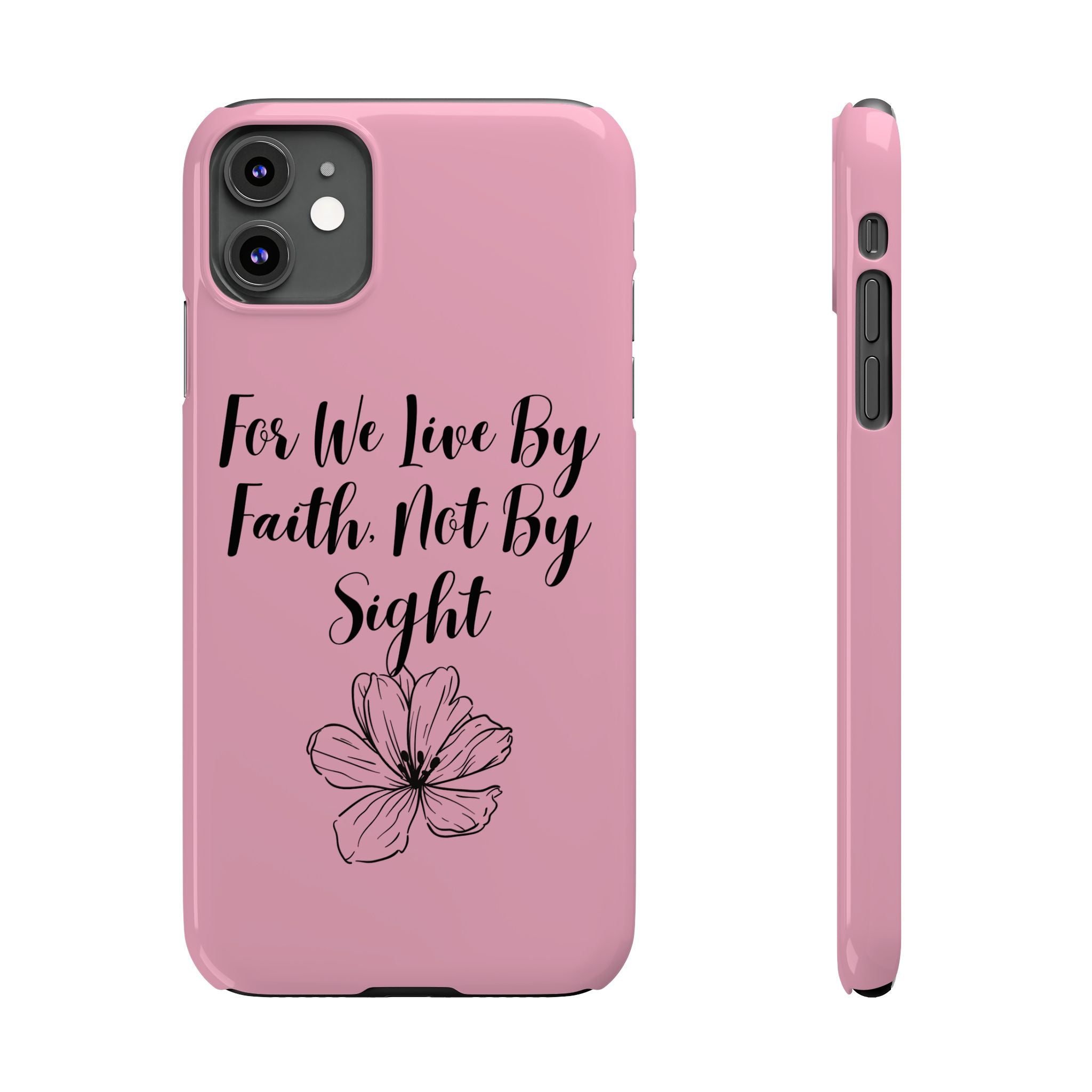 Slim Phone Case — "For We Live By Faith, Not By Sight" Floral Christian Scripture Design
