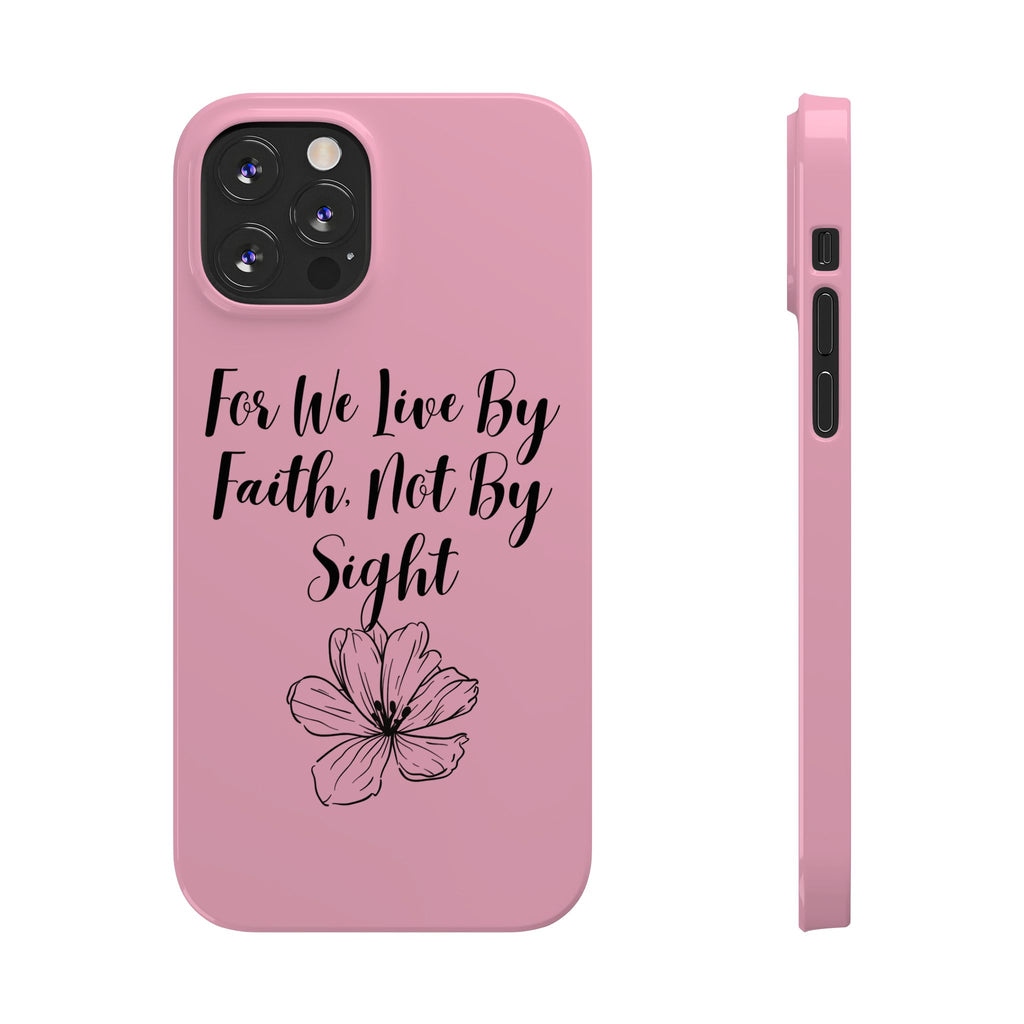 Slim Phone Case — "For We Live By Faith, Not By Sight" Floral Christian Scripture Design