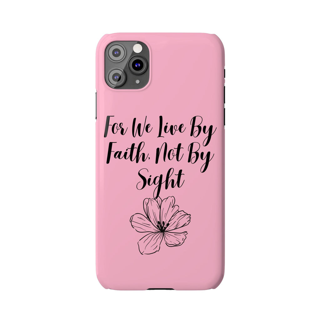 Slim Phone Case — "For We Live By Faith, Not By Sight" Floral Christian Scripture Design