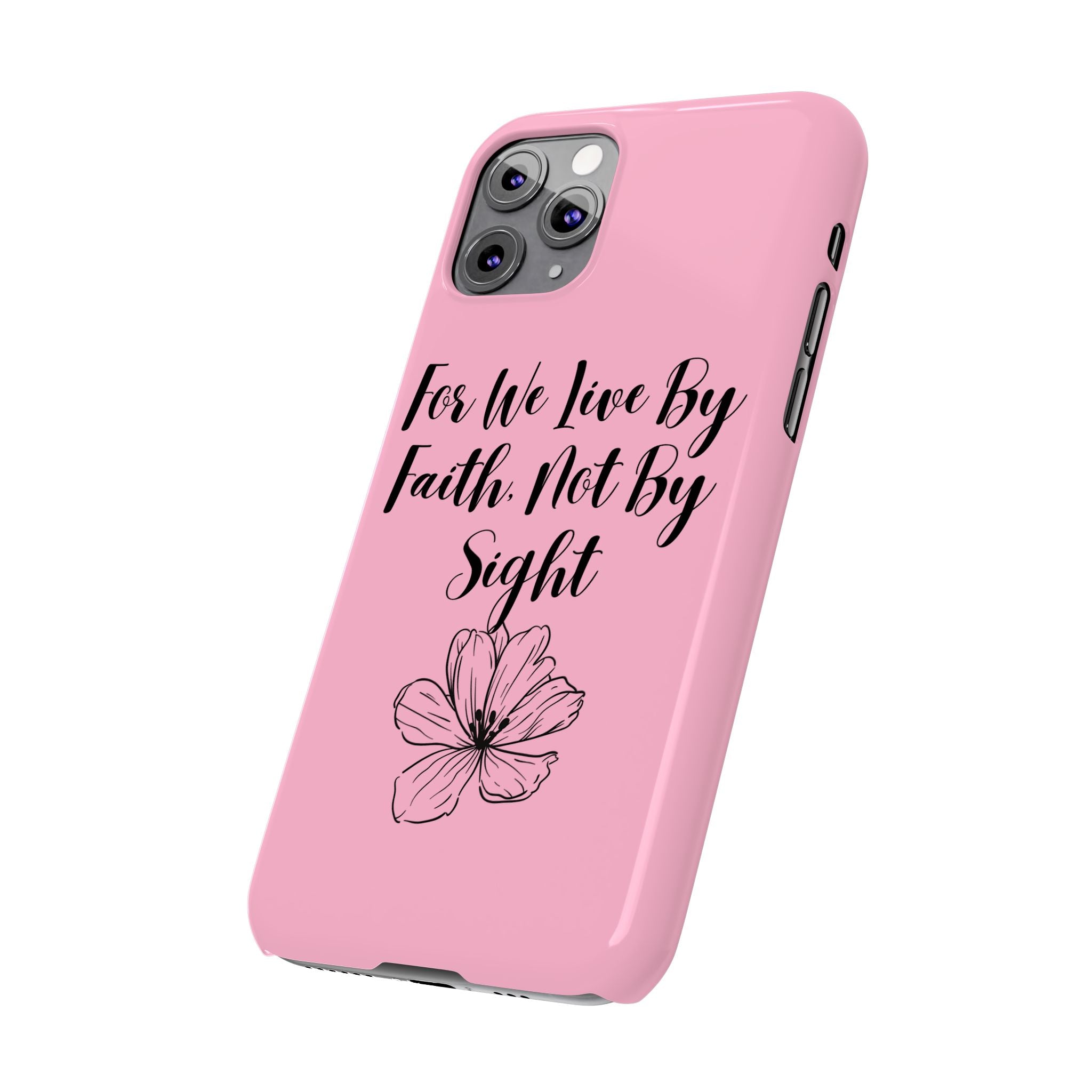 Slim Phone Case — "For We Live By Faith, Not By Sight" Floral Christian Scripture Design