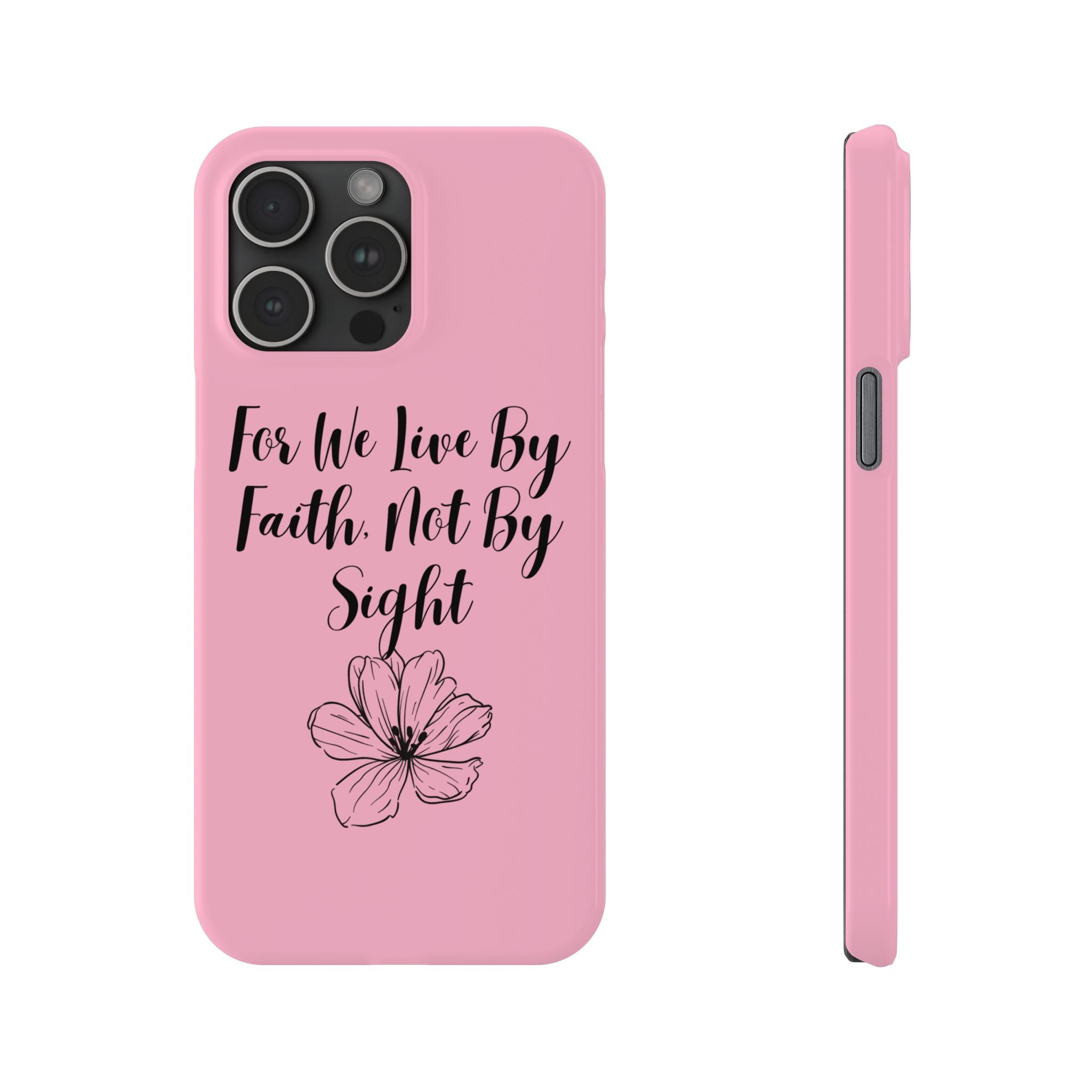 Slim Phone Case — "For We Live By Faith, Not By Sight" Floral Christian Scripture Design