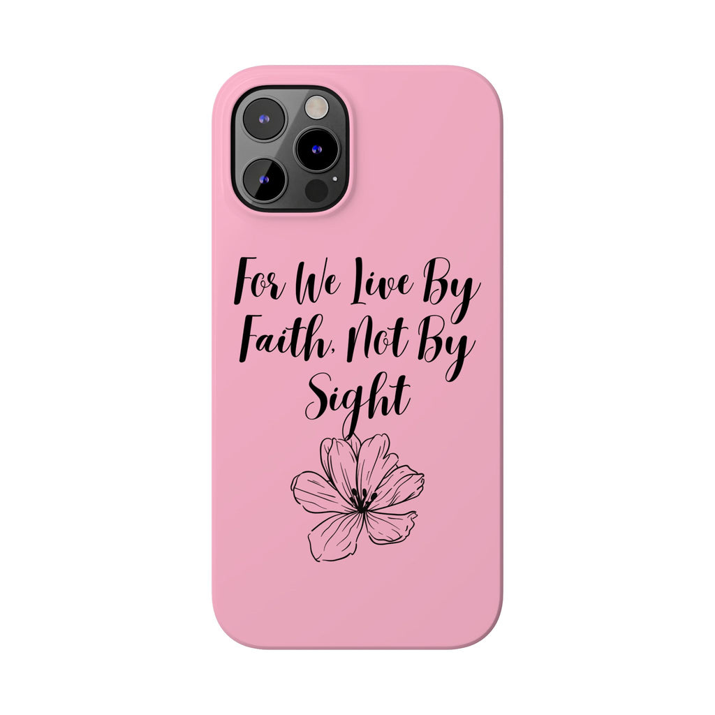 Slim Phone Case — "For We Live By Faith, Not By Sight" Floral Christian Scripture Design