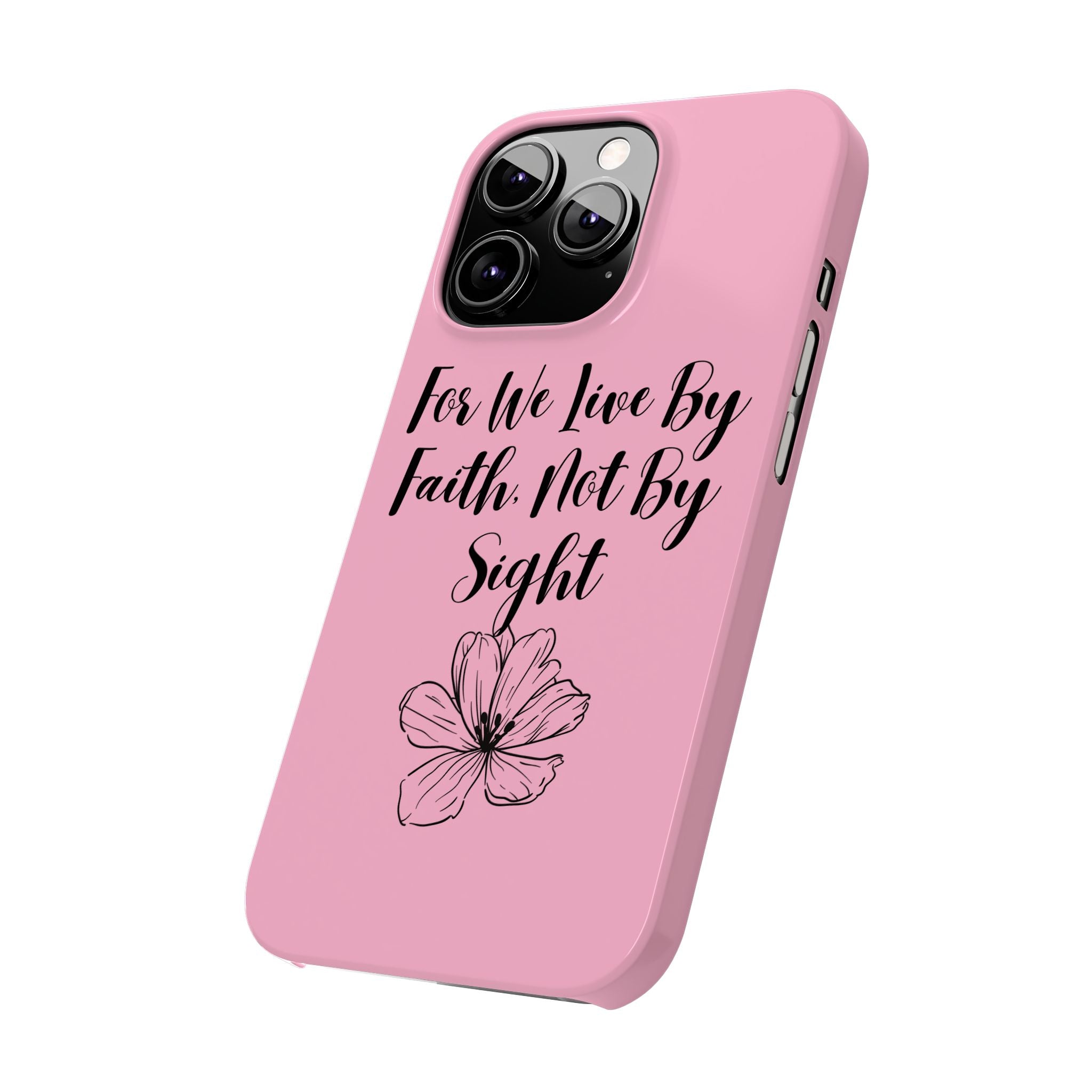 Slim Phone Case — "For We Live By Faith, Not By Sight" Floral Christian Scripture Design