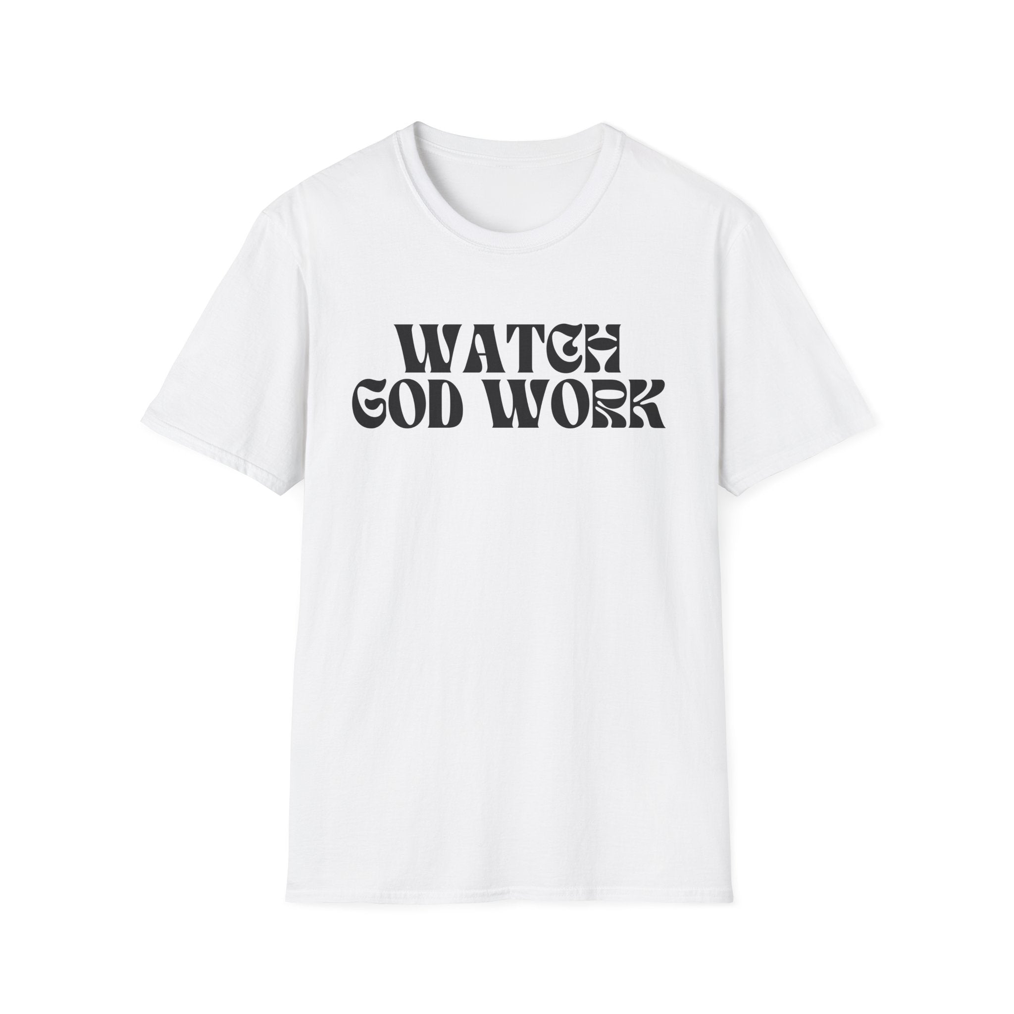 Watch God Work T-Shirt