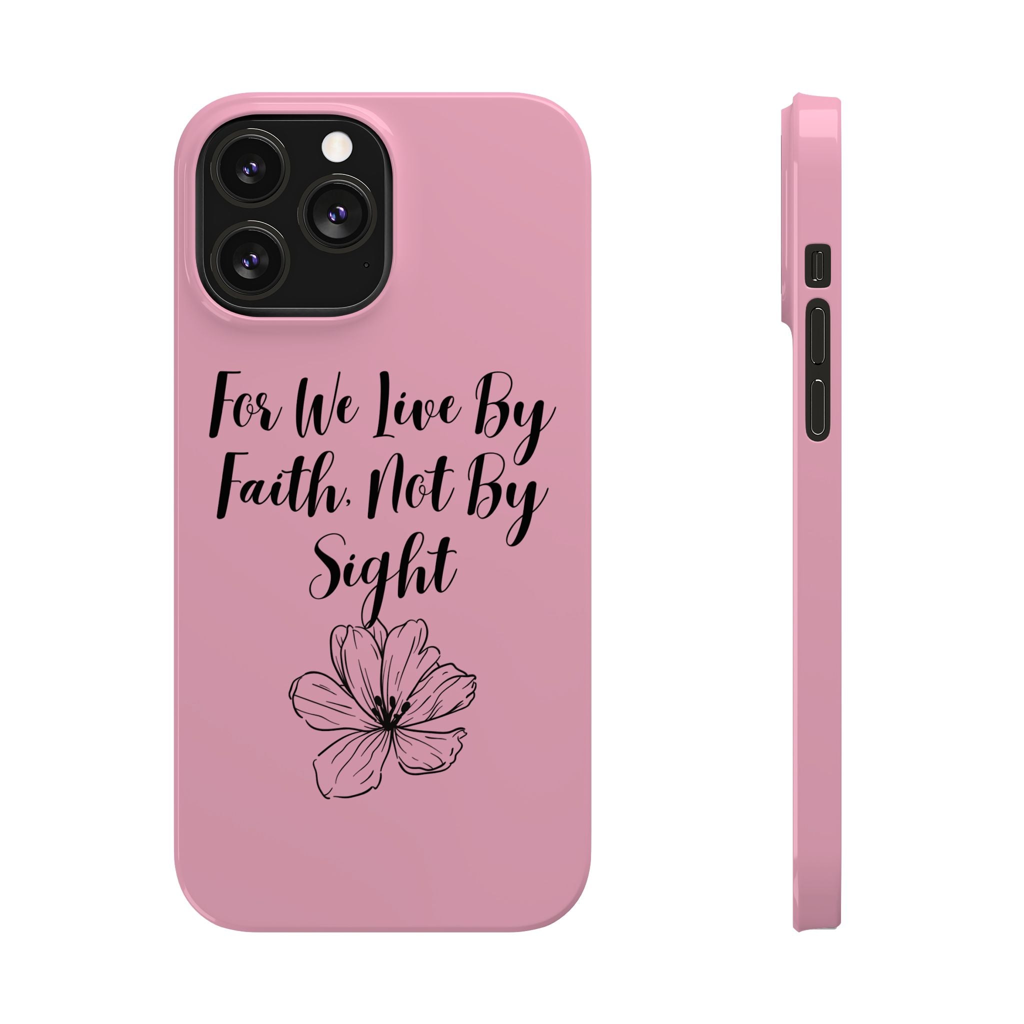 Slim Phone Case — "For We Live By Faith, Not By Sight" Floral Christian Scripture Design