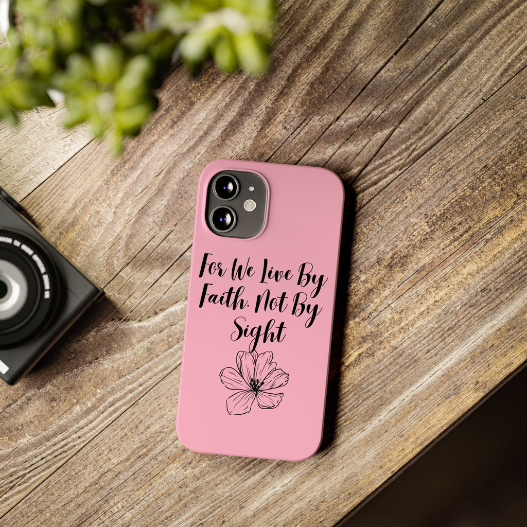 Slim Phone Case — "For We Live By Faith, Not By Sight" Floral Christian Scripture Design