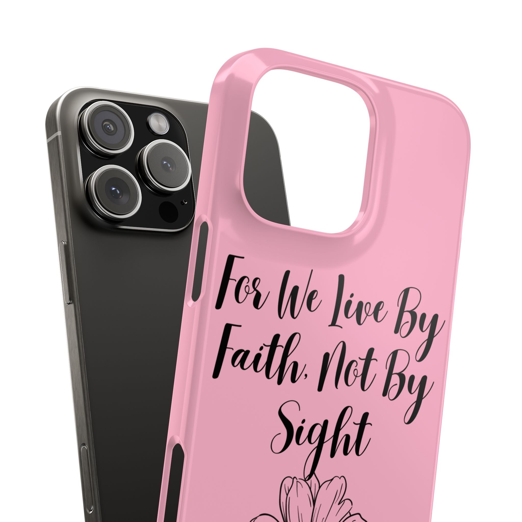 Slim Phone Case — "For We Live By Faith, Not By Sight" Floral Christian Scripture Design