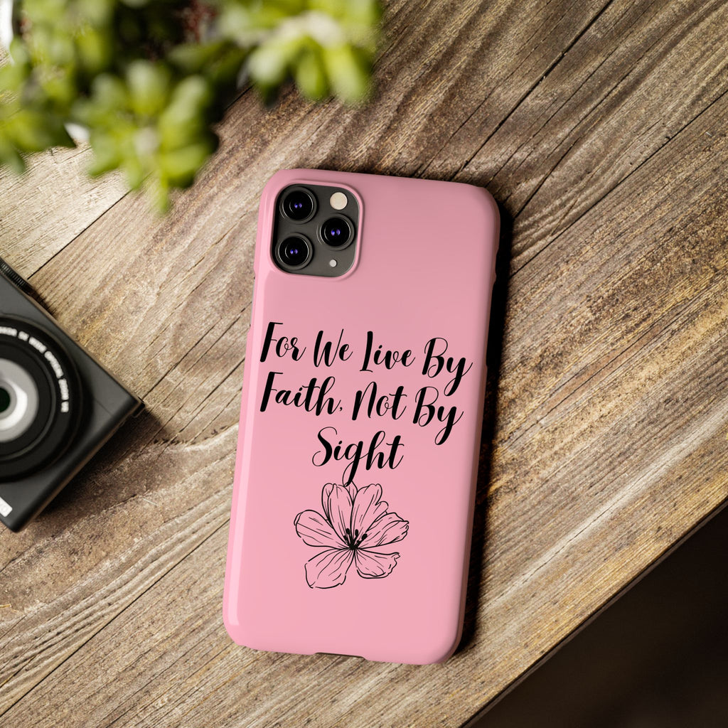 Slim Phone Case — "For We Live By Faith, Not By Sight" Floral Christian Scripture Design