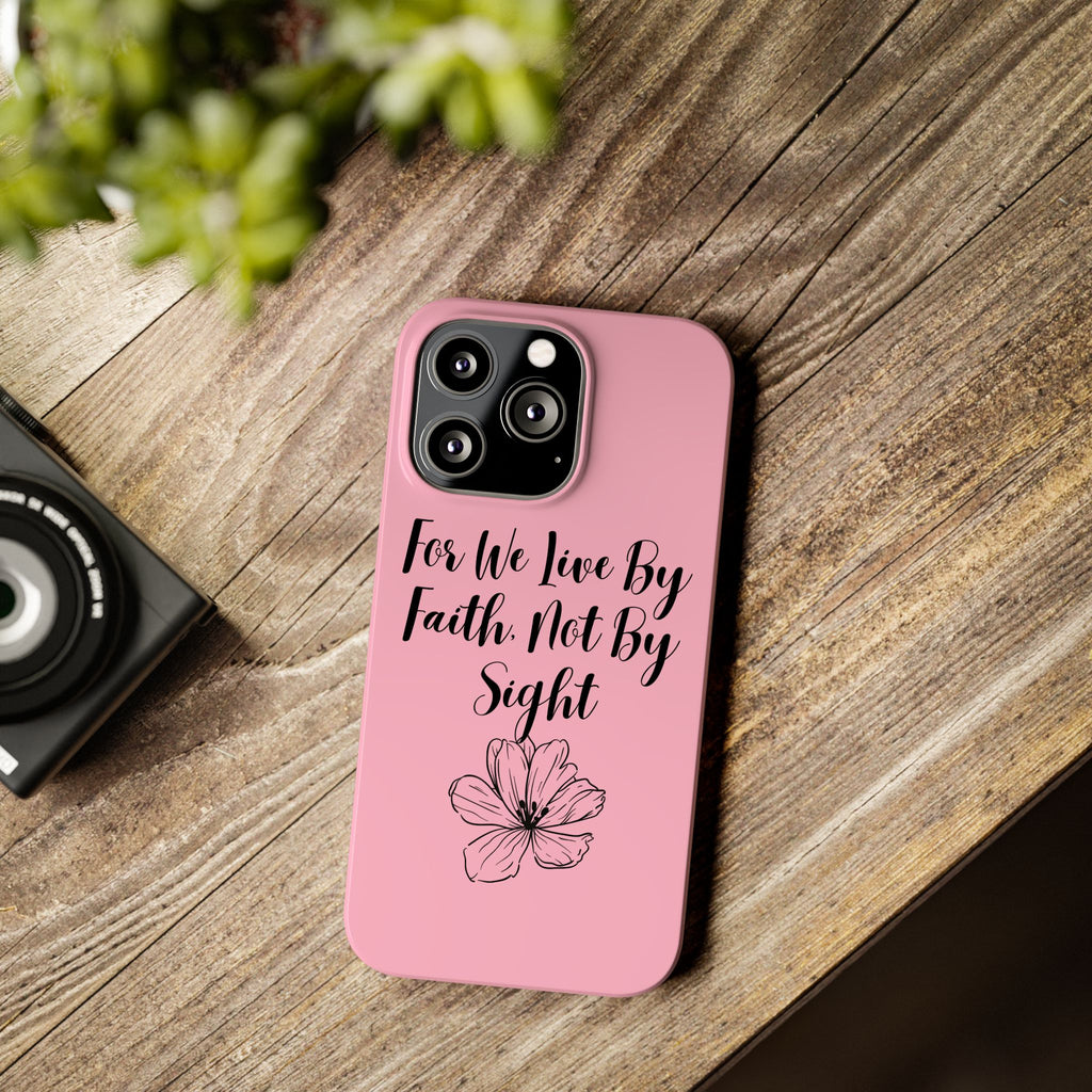 Slim Phone Case — "For We Live By Faith, Not By Sight" Floral Christian Scripture Design