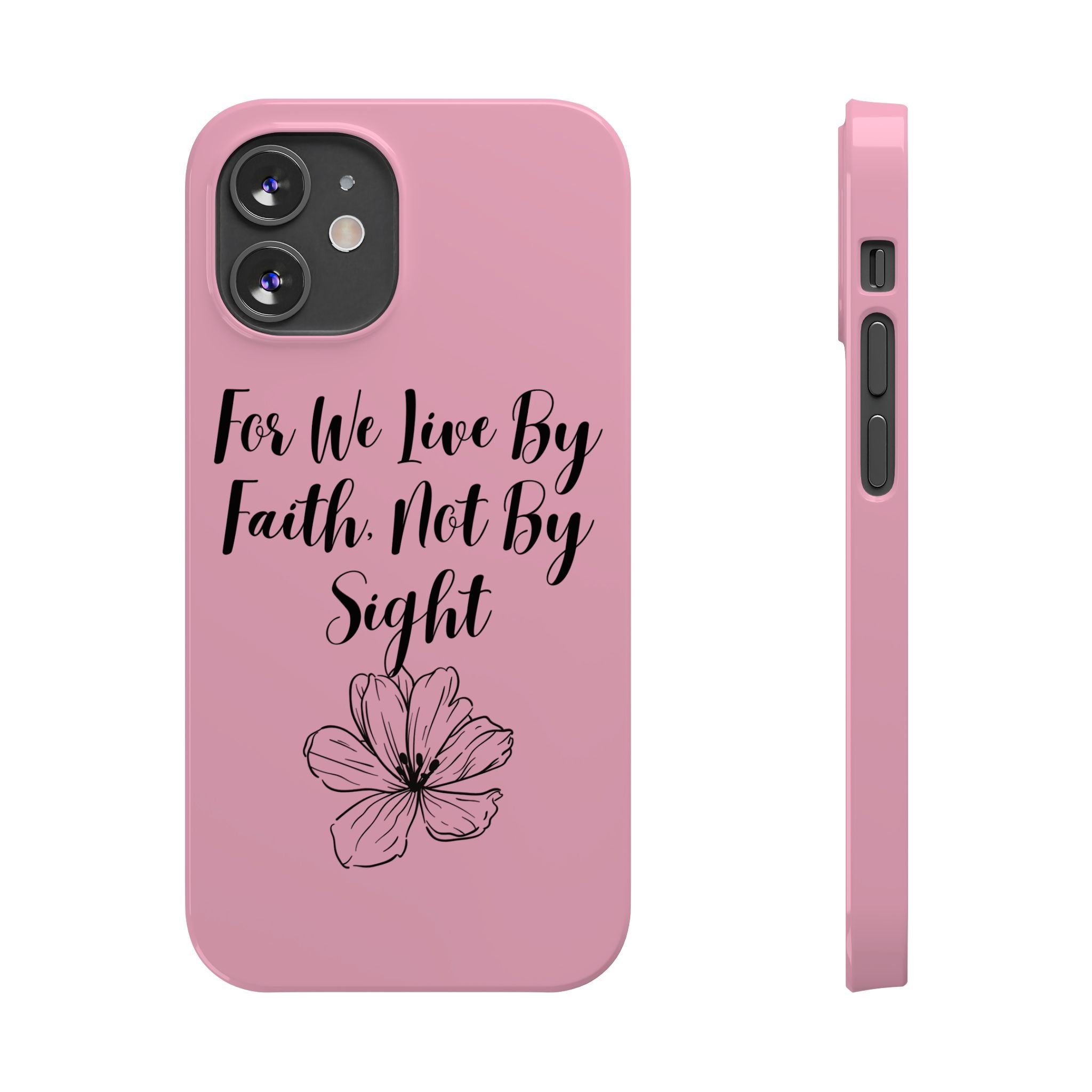Slim Phone Case — "For We Live By Faith, Not By Sight" Floral Christian Scripture Design