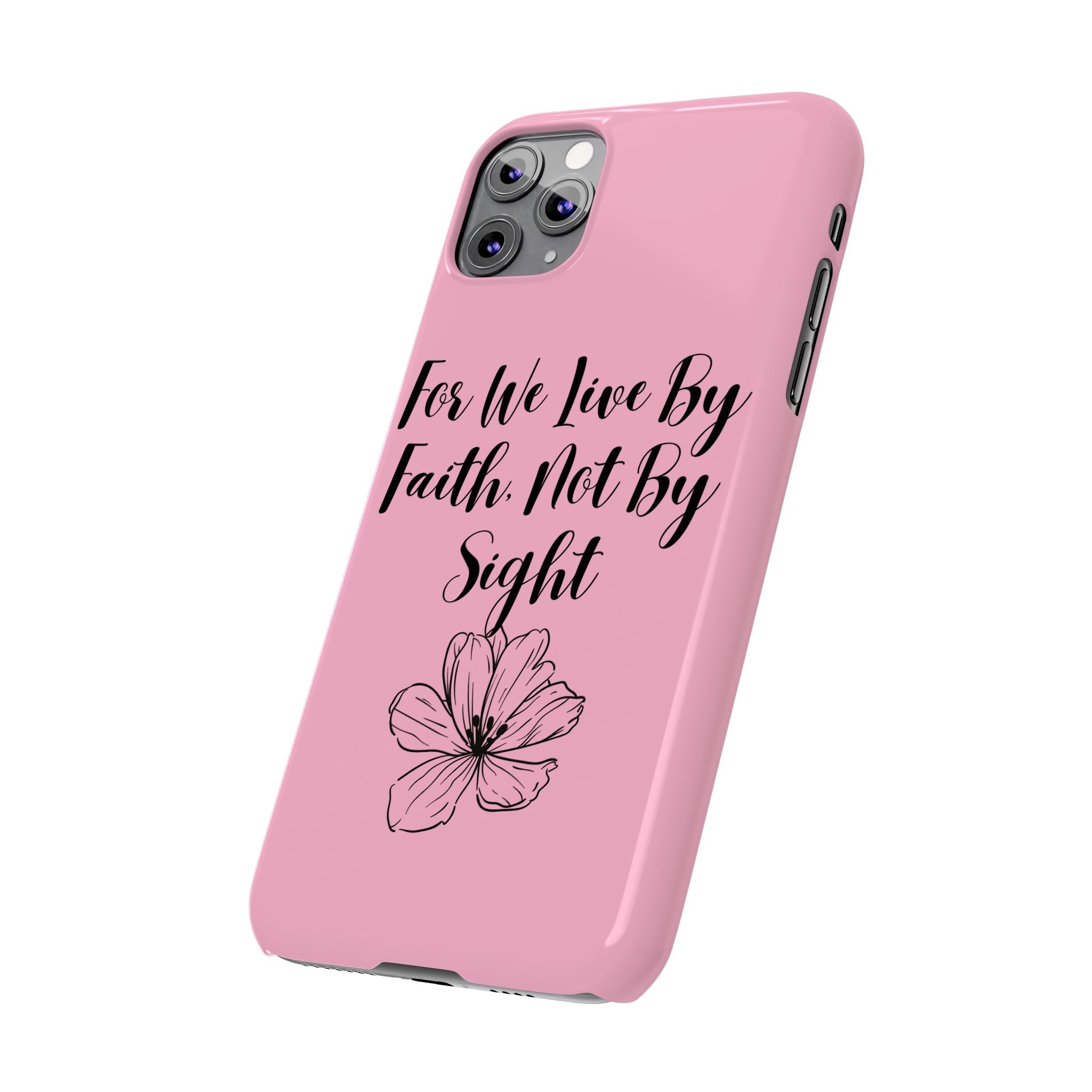 Slim Phone Case — "For We Live By Faith, Not By Sight" Floral Christian Scripture Design