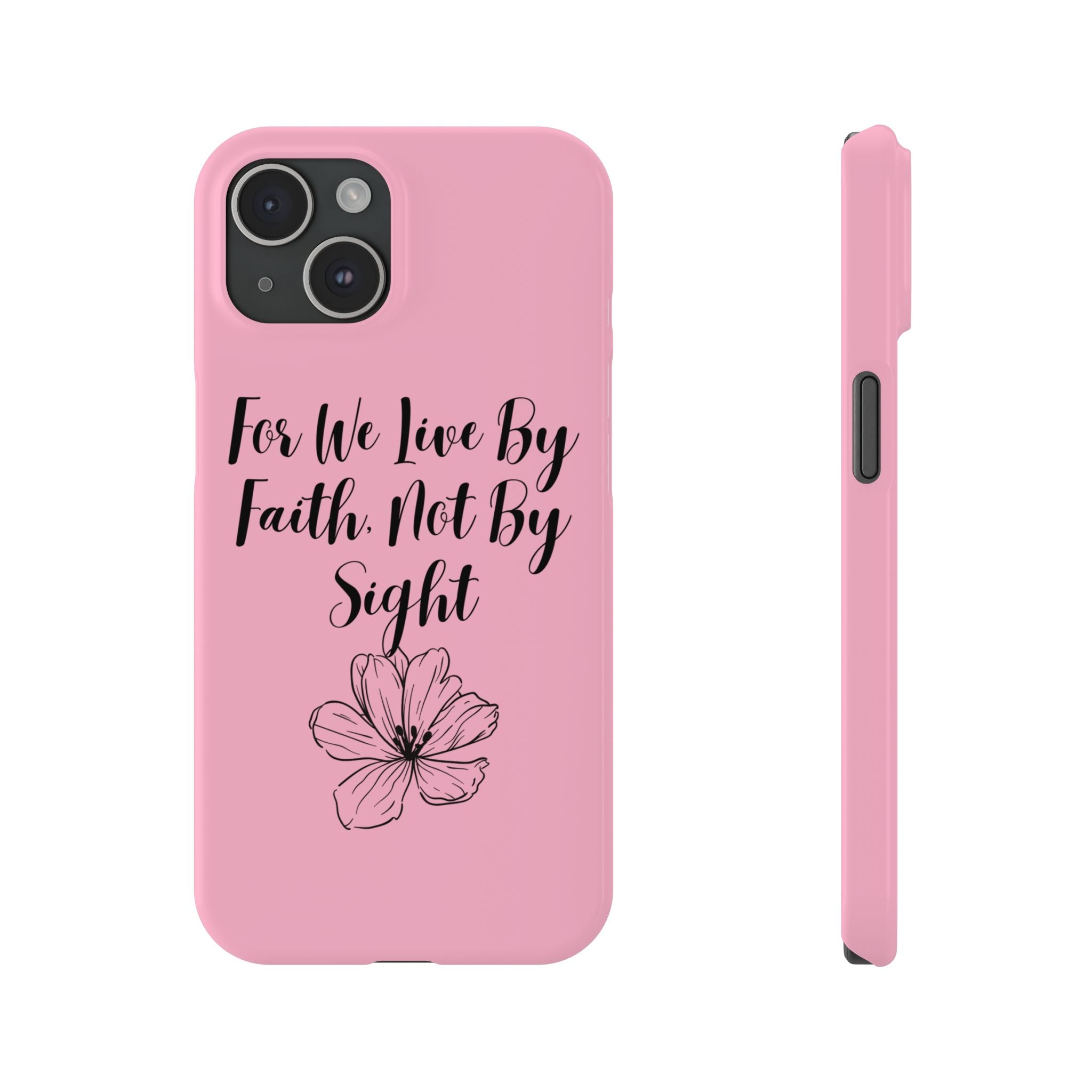 Slim Phone Case — "For We Live By Faith, Not By Sight" Floral Christian Scripture Design