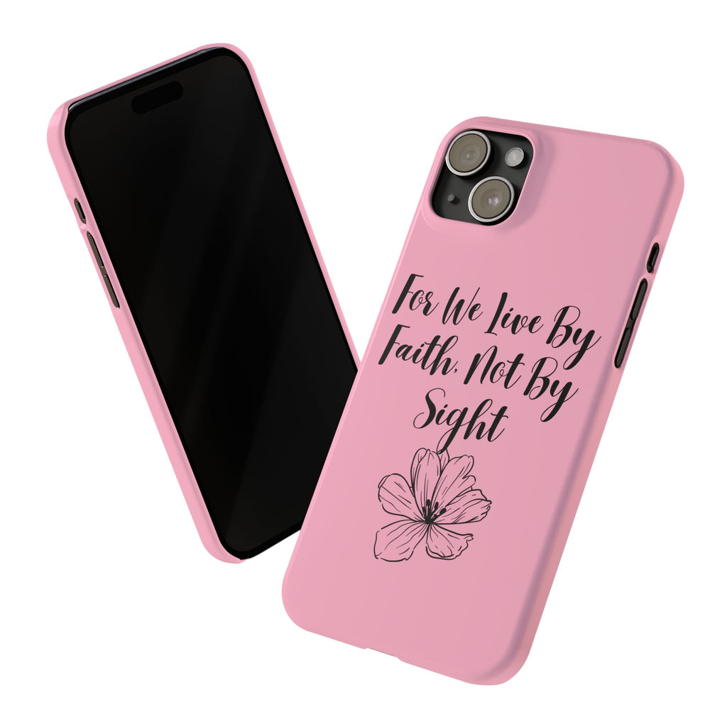 Slim Phone Case — "For We Live By Faith, Not By Sight" Floral Christian Scripture Design