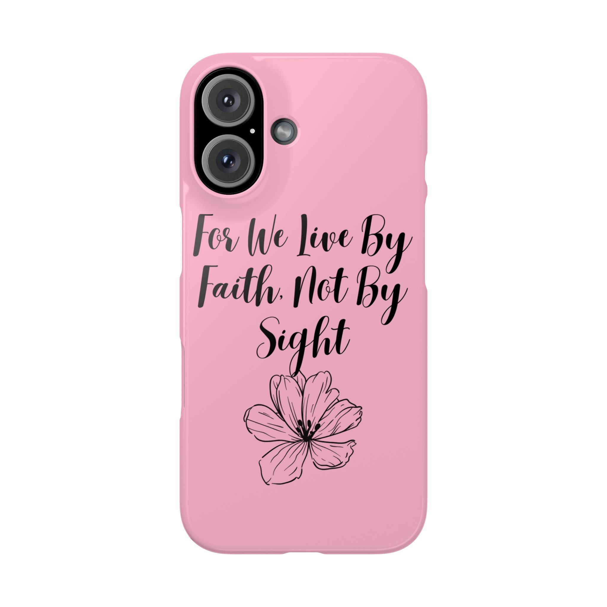 Slim Phone Case — "For We Live By Faith, Not By Sight" Floral Christian Scripture Design